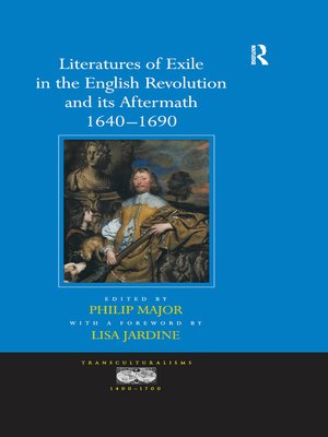 cover image of Literatures of Exile in the English Revolution and its Aftermath, 1640-1690